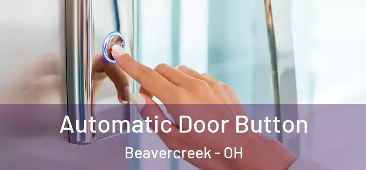 Automatic Door Button Beavercreek - OH