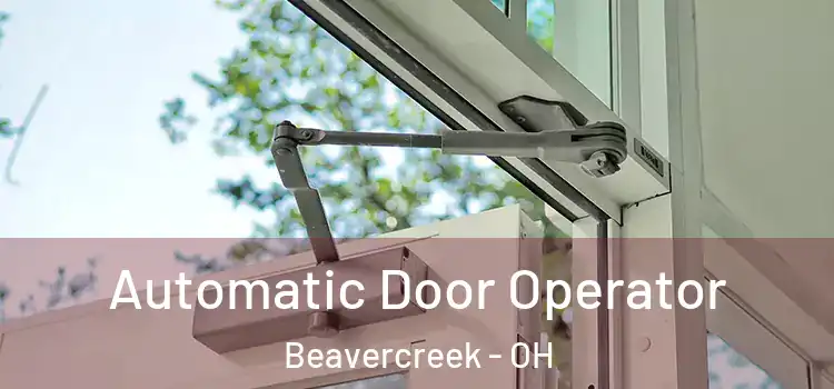Automatic Door Operator Beavercreek - OH