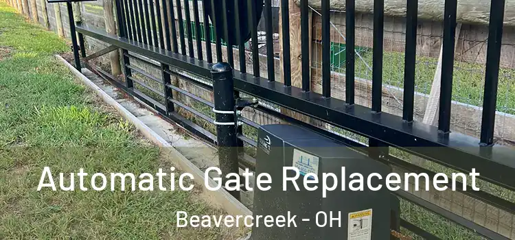 Automatic Gate Replacement Beavercreek - OH