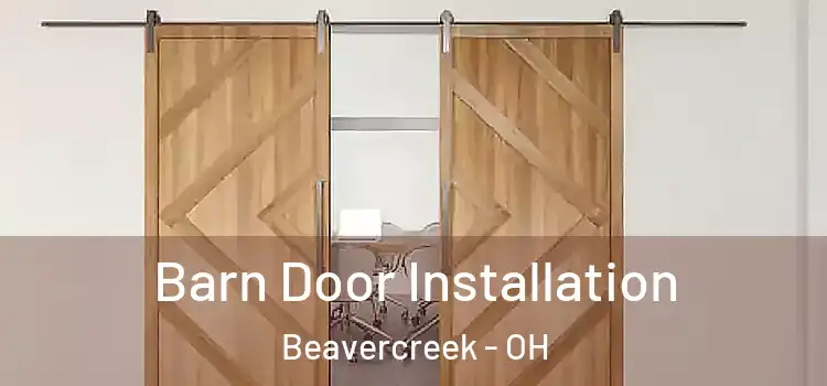 Barn Door Installation Beavercreek - OH