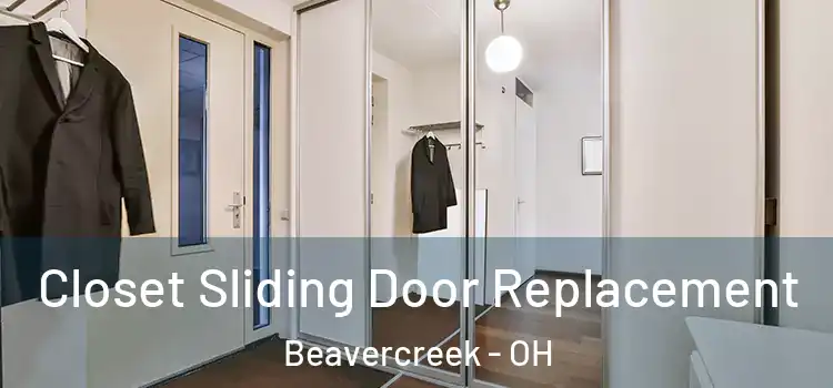 Closet Sliding Door Replacement Beavercreek - OH