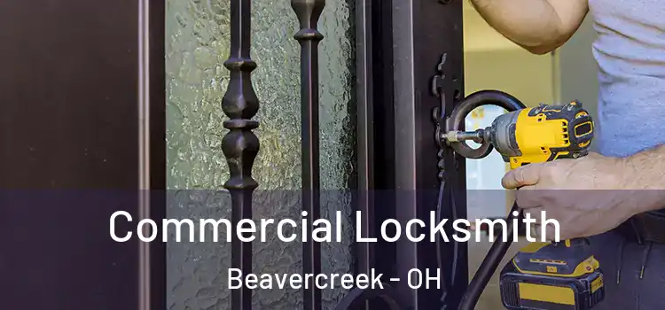 Commercial Locksmith Beavercreek - OH