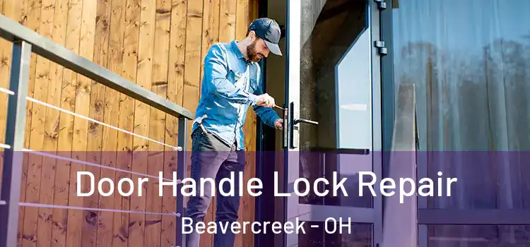 Door Handle Lock Repair Beavercreek - OH