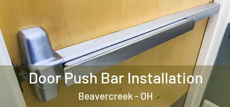 Door Push Bar Installation Beavercreek - OH
