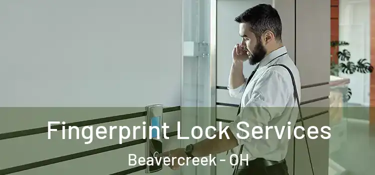 Fingerprint Lock Services Beavercreek - OH