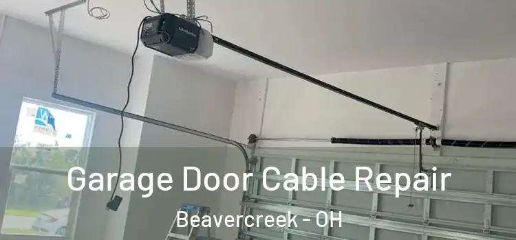  Garage Door Cable Repair Beavercreek - OH