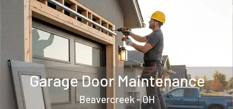 Garage Door Maintenance Beavercreek - OH