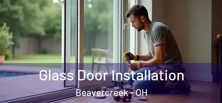 Glass Door Installation Beavercreek - OH