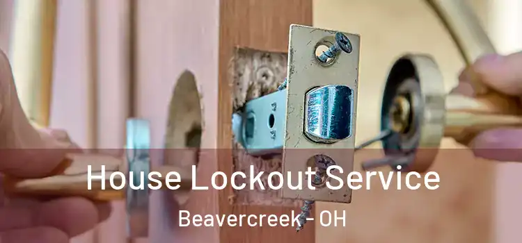 House Lockout Service Beavercreek - OH