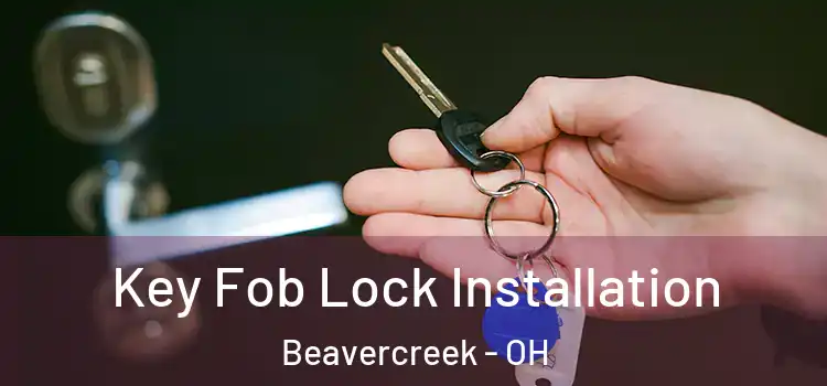 Key Fob Lock Installation Beavercreek - OH