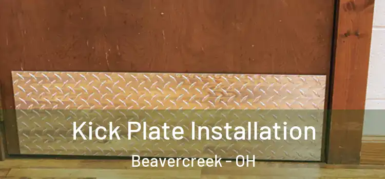 Kick Plate Installation Beavercreek - OH
