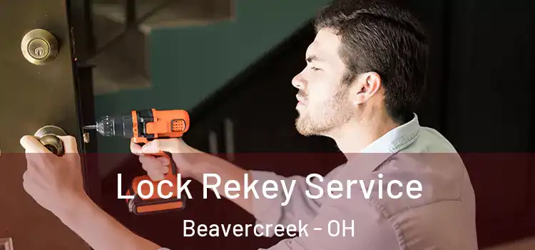 Lock Rekey Service Beavercreek - OH