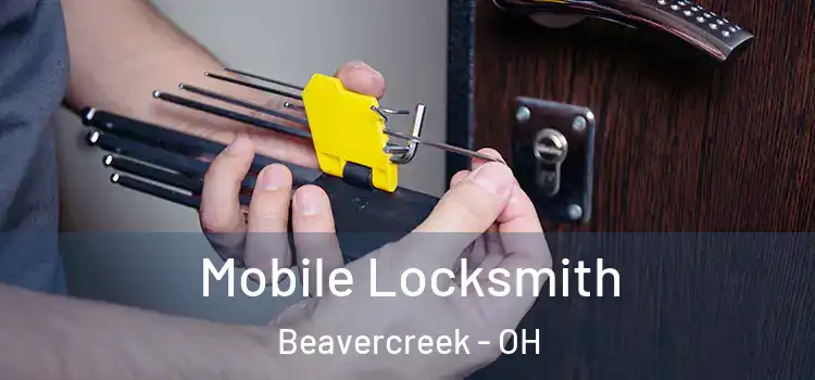 Mobile Locksmith Beavercreek - OH