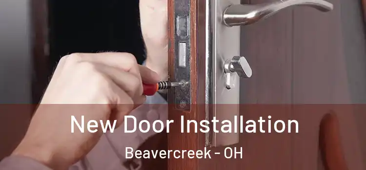 New Door Installation Beavercreek - OH