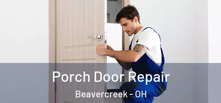  Porch Door Repair Beavercreek - OH