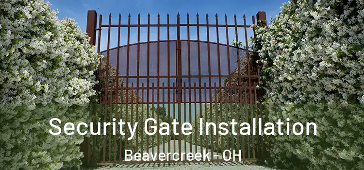 Security Gate Installation Beavercreek - OH