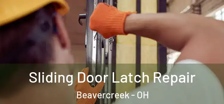 Sliding Door Latch Repair Beavercreek - OH