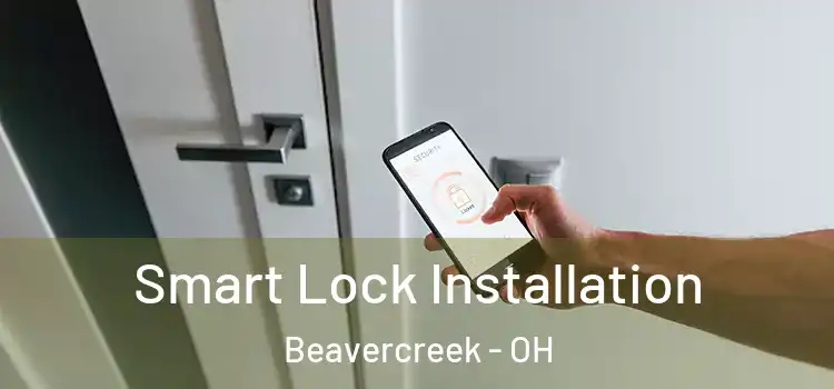 Smart Lock Installation Beavercreek - OH