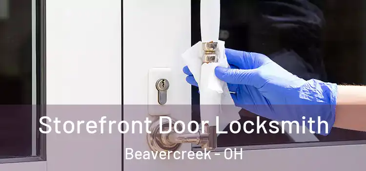 Storefront Door Locksmith Beavercreek - OH